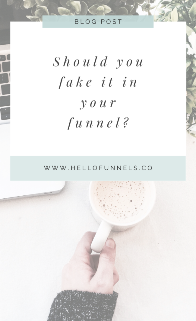 Should you fake it in a funnel is one of the questions I get asked the most in my $5K Funnel Formula Program. Click to find out whether you should fake it! | #salesfunnel #onlinebusiness #webinars