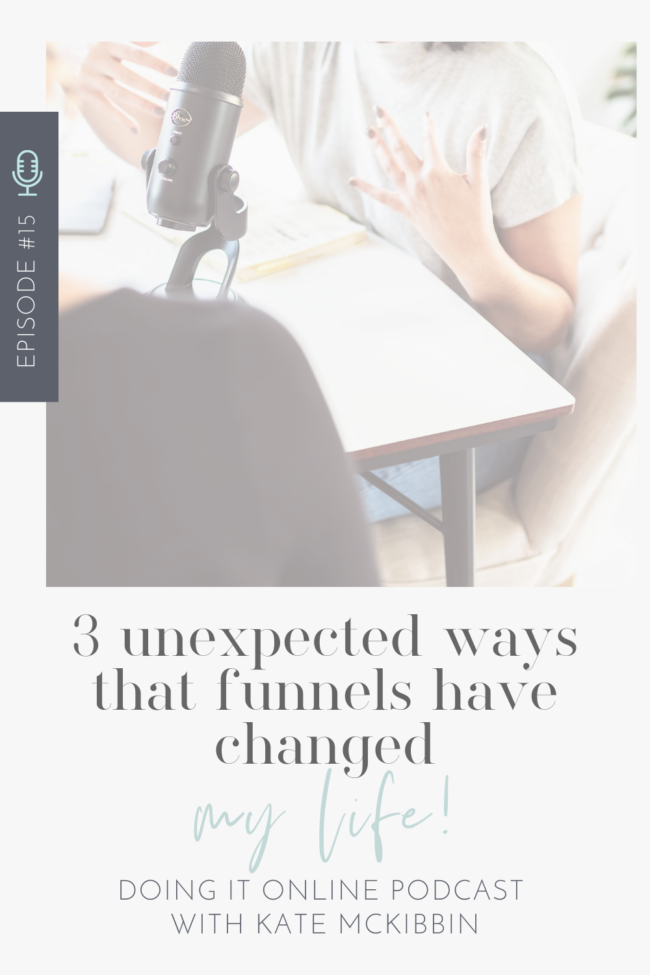 unexpected ways that funnels have changed my life