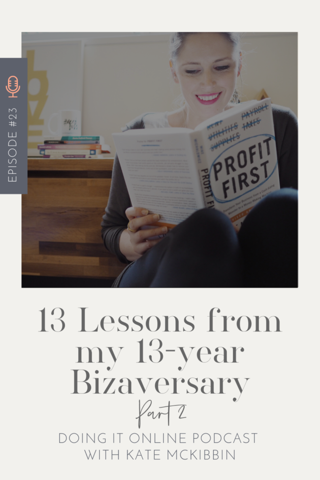 Doing It Online Podcast Episode 23: 13 lessons from my 13-year bizaversary (part 2)