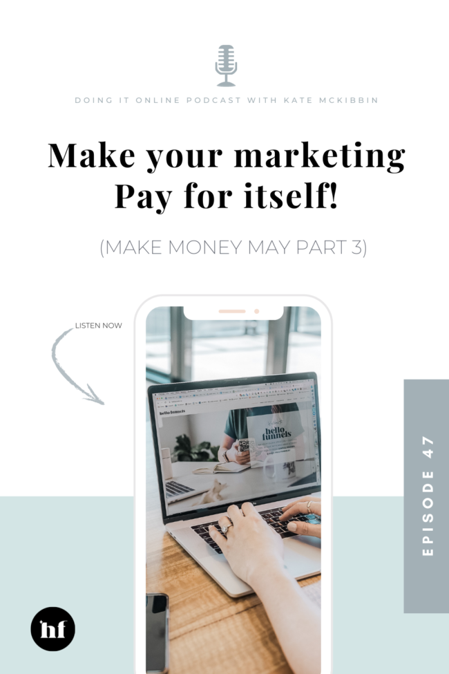 Make Money May Part 3: Make your marketing pay for itself!