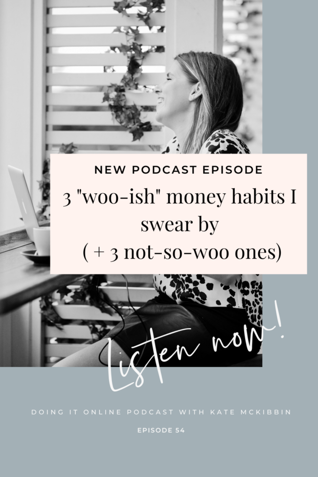Episode 54: 3 "woo-ish" money habits I swear by ( + 3 not-so-woo ones)