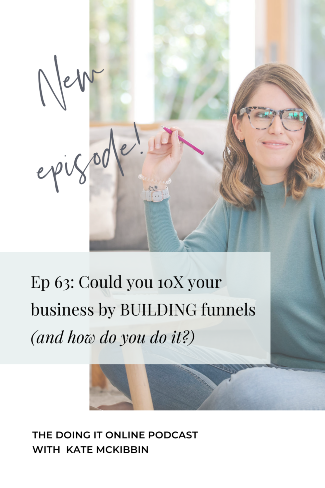 The Doing It Online Podcast Episode 63: Could you 10X your business by BUILDING funnels (and how do you do it?)