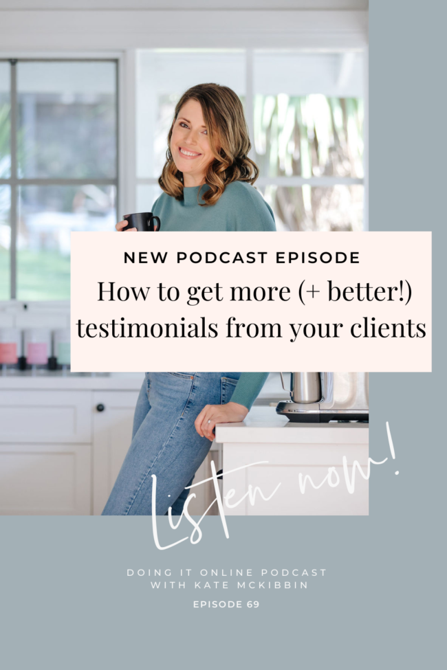 69: How to get more (+ better!) testimonials from your offers