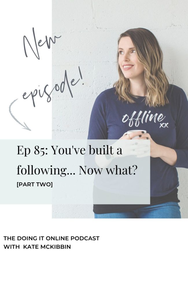 EP 85: You've built a following, now what?