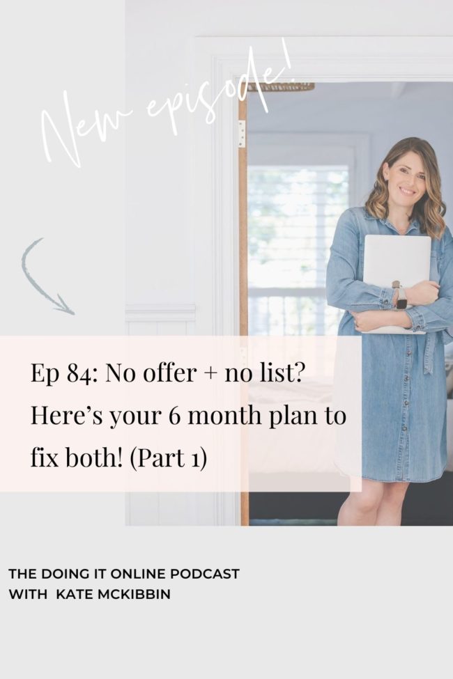 84 No offer + no list? Here’s your 6 month plan to fix both! (Part 1) 