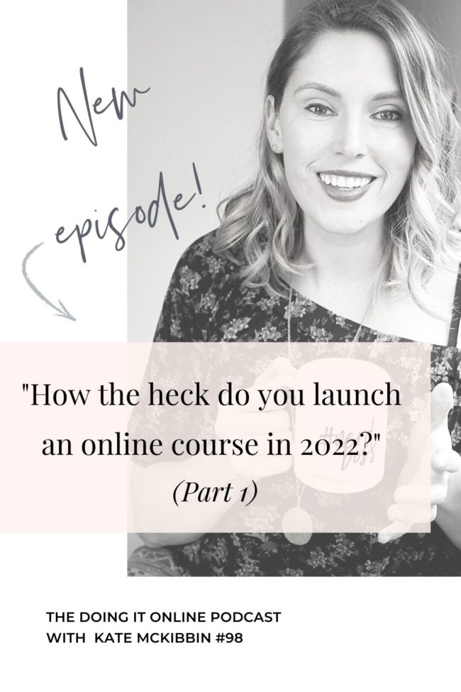 98: How the heck do you launch an online course in 2022?"