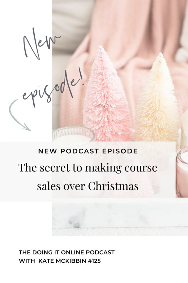 #125: The secret to making course sales during holidays