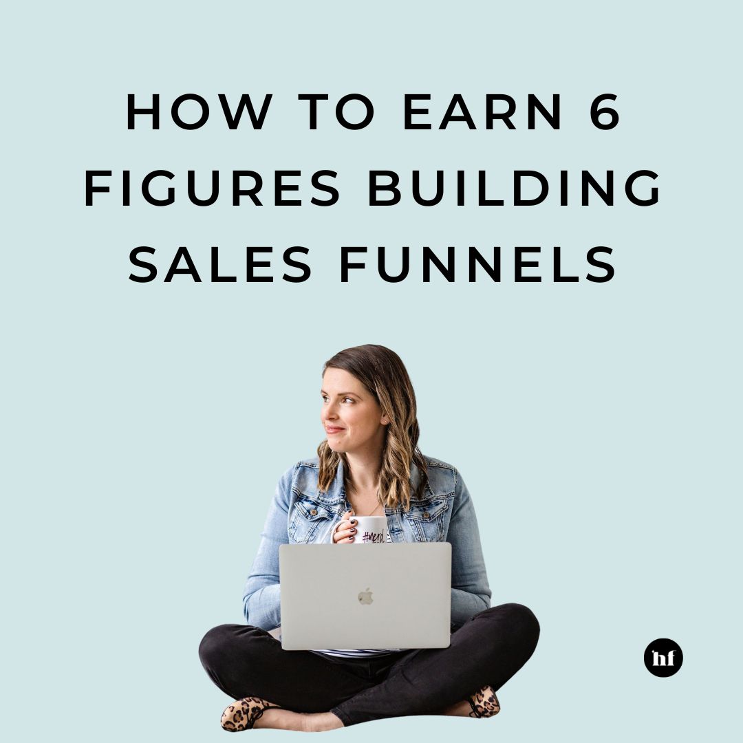 How to Earn 6 Figures Building Sales Funnels